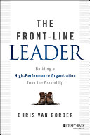 The frontline leader : building a high-performance organization from the ground up /