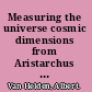 Measuring the universe cosmic dimensions from Aristarchus to Halley /