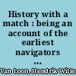 History with a match : being an account of the earliest navigators and the discovery of America /