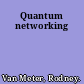 Quantum networking