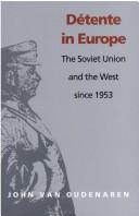Détente in Europe : the Soviet Union and the West since 1953 /