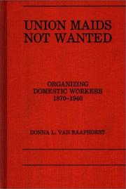Union maids not wanted : organizing domestic workers, 1870-1940 /