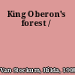 King Oberon's forest /
