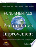 Fundamentals of performance improvement optimizing results through people, process, and organizations : interventions, performance support tools, case studes /