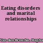 Eating disorders and marital relationships