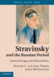 Stravinsky and the Russian period : sound and legacy of a musical idiom /