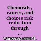 Chemicals, cancer, and choices risk reduction through markets /