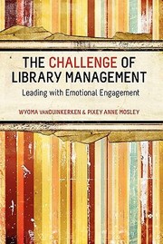 The challenge of library management : leading with emotional engagement /