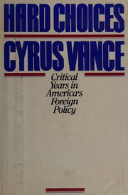 Hard choices : critical years in America's foreign policy /