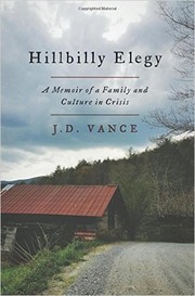 Hillbilly elegy : a memoir of a family and culture in crisis /