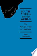 South Africa and the world : the foreign policy of apartheid /