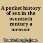 A pocket history of sex in the twentieth century a memoir /