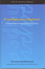 From papyrus to hypertext : toward the universal digital library /