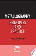 Metallography, principles and practice