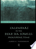 Calendars in the Dead Sea scrolls measuring time /