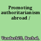 Promoting authoritarianism abroad /