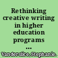 Rethinking creative writing in higher education programs and practices that work /