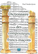 Dictionnaire des compositeurs francs-maçons /