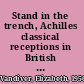 Stand in the trench, Achilles classical receptions in British poetry of the Great War /