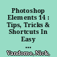 Photoshop Elements 14 : Tips, Tricks & Shortcuts In Easy Steps /