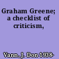 Graham Greene; a checklist of criticism,