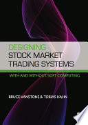 Designing stock market trading systems : with and without soft computing /