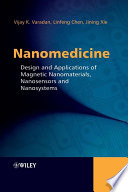 Nanomedicine design and applications of magnetic nanomaterials, nanosensors and nanosystems /