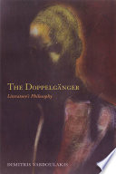 The Doppelgänger : literature's philosophy /