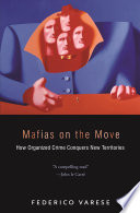 Mafias on the move how organized crime conquers new territories /