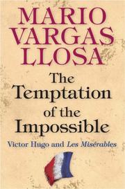 The temptation of the impossible : Victor Hugo and Les misérables /