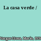 La casa verde /