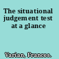 The situational judgement test at a glance