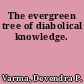 The evergreen tree of diabolical knowledge.