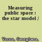 Measuring public space : the star model /