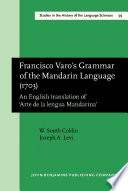 Francisco Varo's grammar of the mandarin language (1703) an English translation of 'Arte de la lengua Mandarina' /