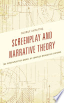 Screenplay and narrative theory : the screenplectics model of complex narrative systems /