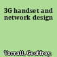 3G handset and network design