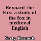 Reynard the Fox: a study of the fox in medieval English art