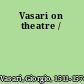 Vasari on theatre /