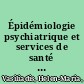 Épidémiologie psychiatrique et services de santé mentale en médecine générale : étude sur les personnes âgées /