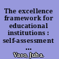 The excellence framework for educational institutions : self-assessment work book : 32 probing questions and contrasting pairs of examples : what separates the successful from the average? /