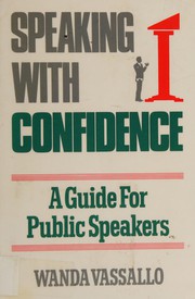 Speaking with confidence : a guide for public speakers /