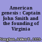 American genesis : Captain John Smith and the founding of Virginia /