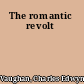 The romantic revolt