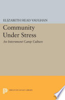 Community under stress : an internment camp culture /