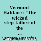 Viscount Haldane : "the wicked step-father of the Canadian constitution" /