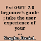 Ext GWT  2.0 beginner's guide ; take the user experience of your website to a new level with Ext GWT /