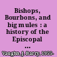 Bishops, Bourbons, and big mules : a history of the Episcopal Church in Alabama /