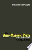 The antimasonic party in the United States : 1826-1843 /