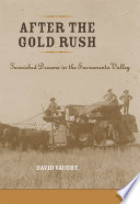 After the Gold Rush tarnished dreams in the Sacramento Valley /